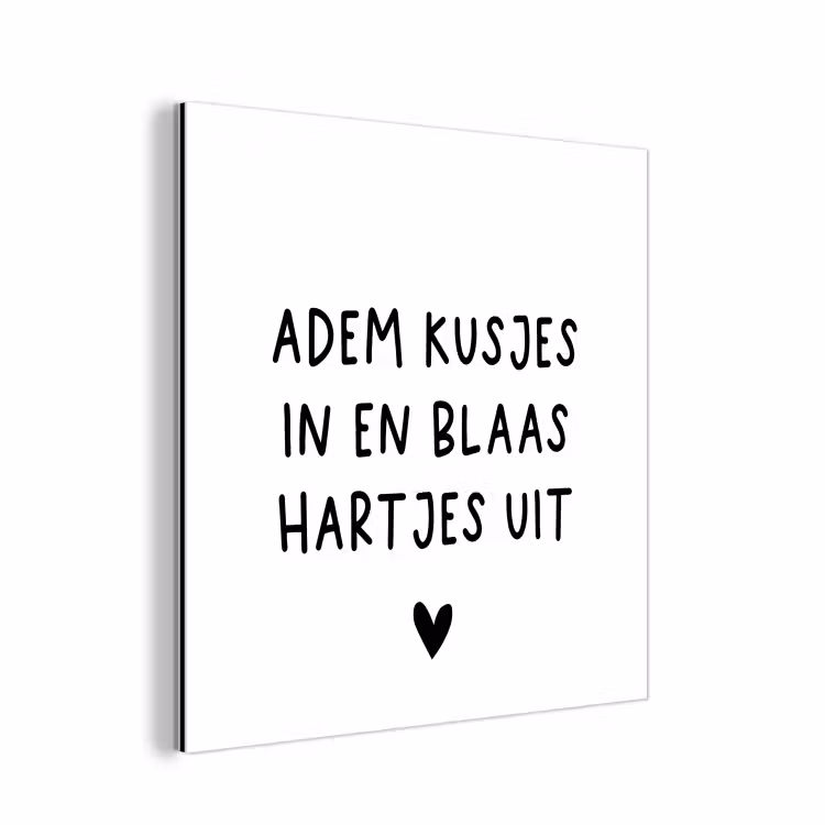 Quotes - Adem kusjes in en blaas hartjes uit - Spreuken aluminium wit klein -3d