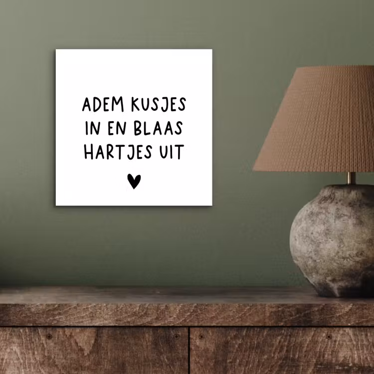 Quotes - Adem kusjes in en blaas hartjes uit - Spreuken aluminium wit klein -sfeer2