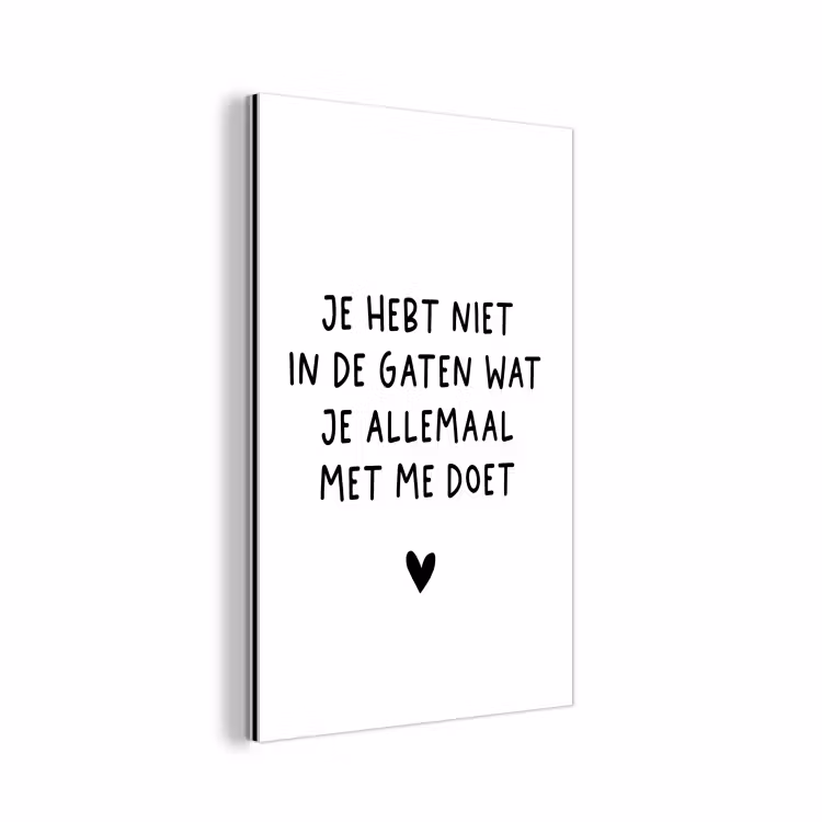 Quotes - Wat je allemaal met me doet - Spreuken aluminium wit klein -3d
