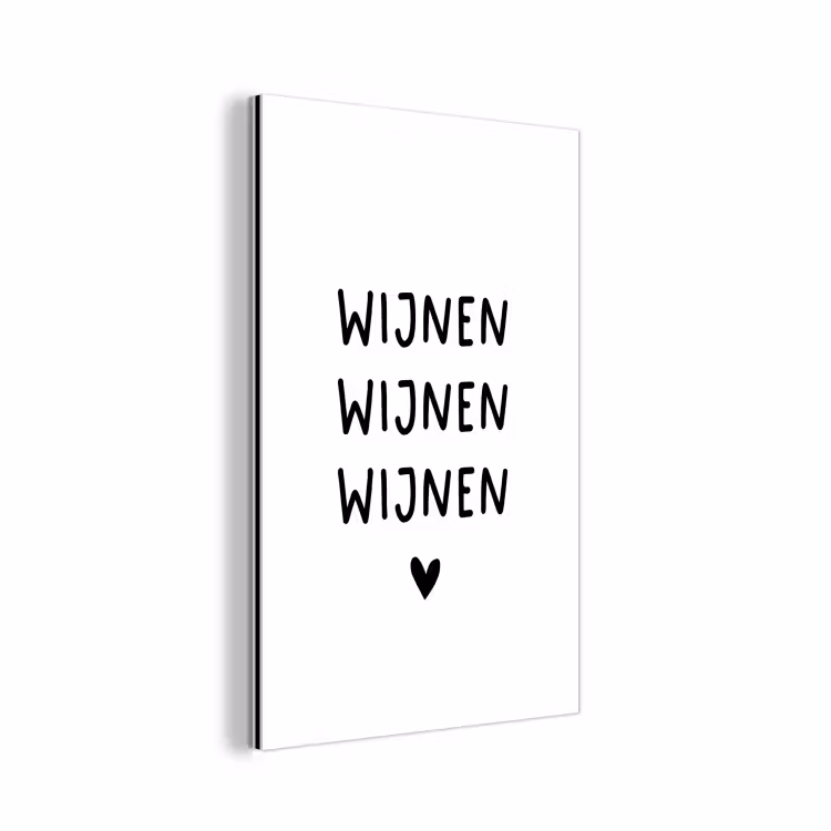 Quotes - Wijnen wijnen wijnen - Spreuken aluminium wit klein -3d