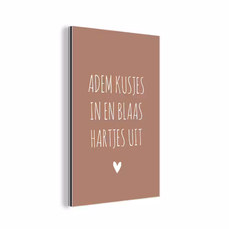 Spreuken - Adem kusjes in en blaas hartjes uit - Quotes aluminium wit klein -3d
