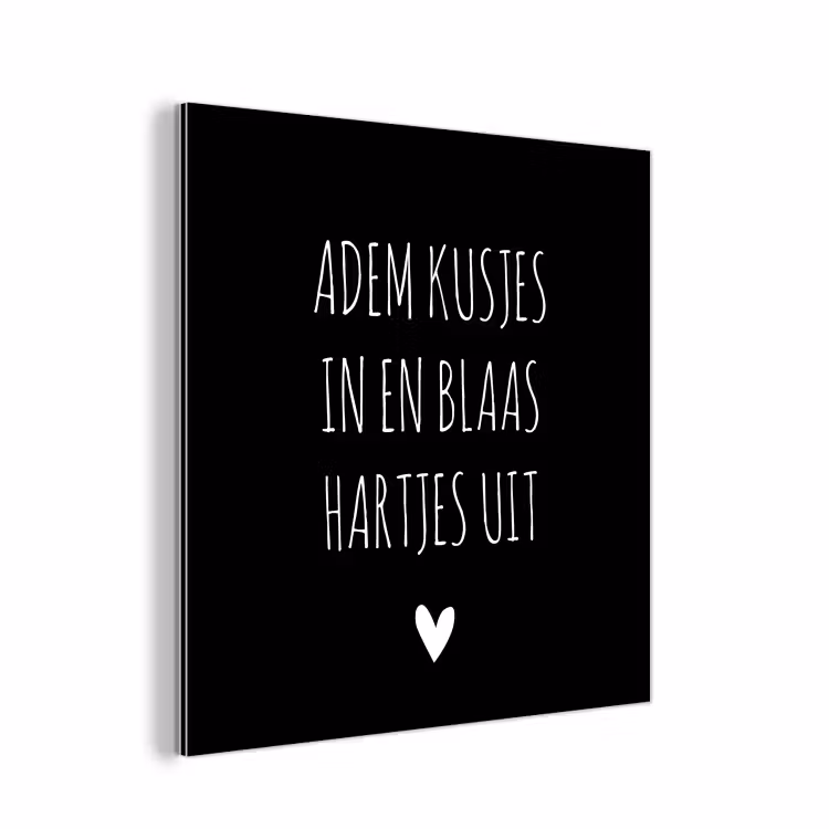 Spreuken - Adem kusjes in en blaas hartjes uit - Quotes aluminium wit klein -3d