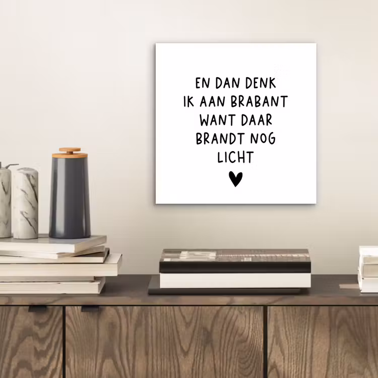 Spreuken - En dan denk ik aan Brabant - Quotes - Guus Meeuwis aluminium wit klein -sfeer1