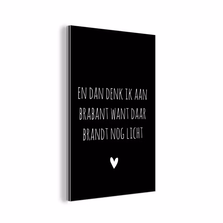Spreuken - Quotes - En dan denk ik aan Brabant - Guus Meeuwis aluminium wit klein -3d