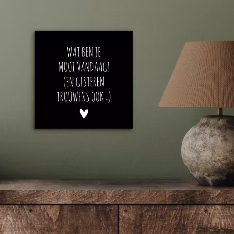 Spreuken - Quotes - Wat ben je mooi vandaag aluminium wit klein -sfeer2