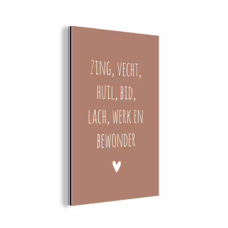 Spreuken - Zing vecht huil bid lach werk en bewonder - Quotes - Ramses Shaffy aluminium wit klein -3d