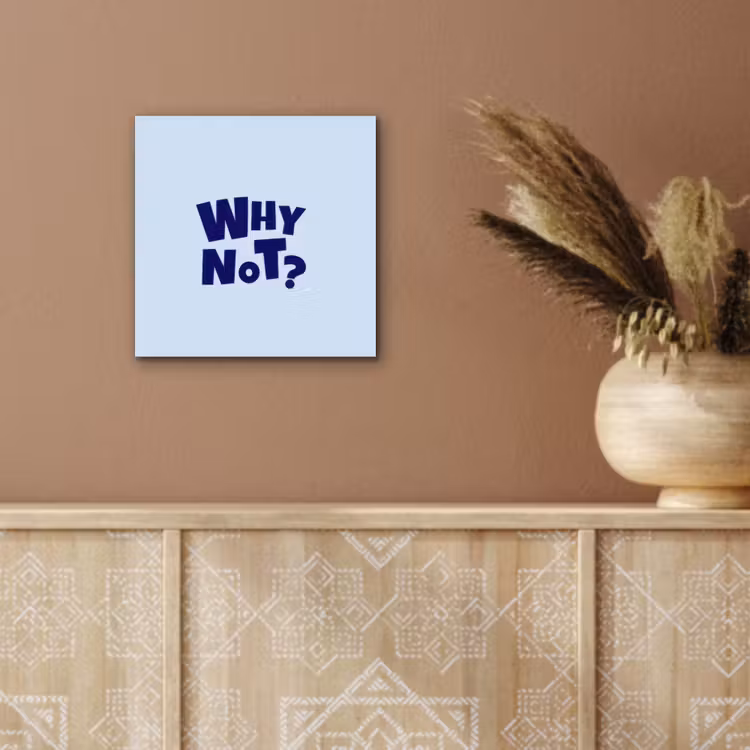 Why not - Blauw - Licht blauw - Quote aluminium wit klein -sfeer4