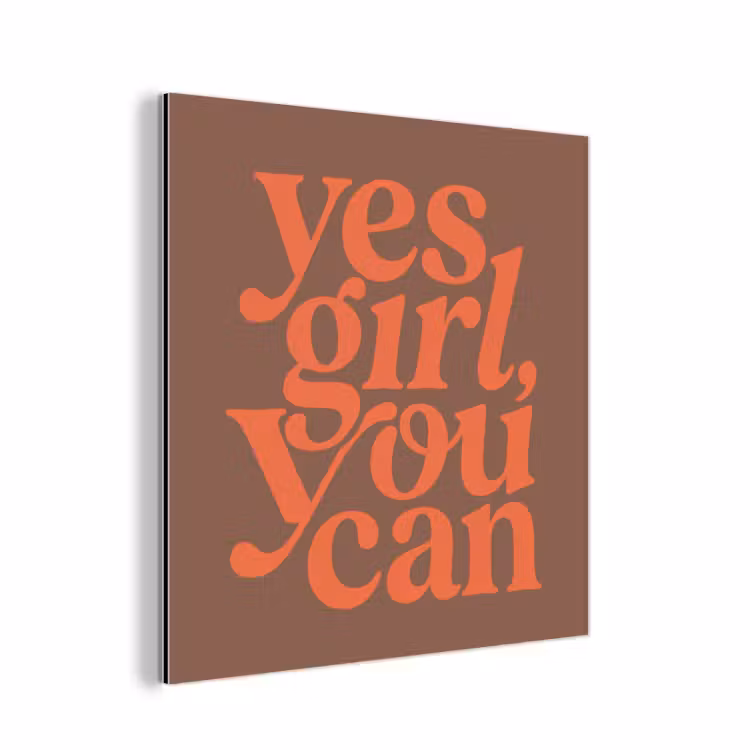 Yes girl you can - Oranje - Bruin aluminium wit klein -3d