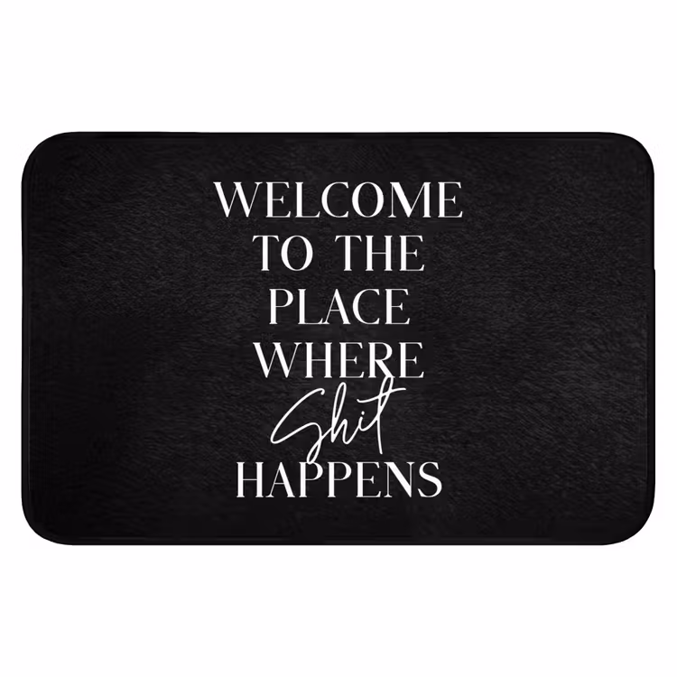 Quotes - Zwart - Welcome to the place where shit happens - Humor Badmat klein -3d