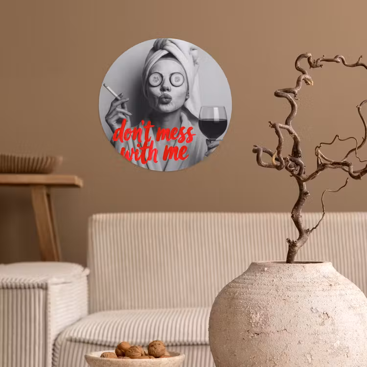 Don't mess with me - Wijn - Vrouw - Sigaret Wandcirkel behangsticker klein -sfeer1