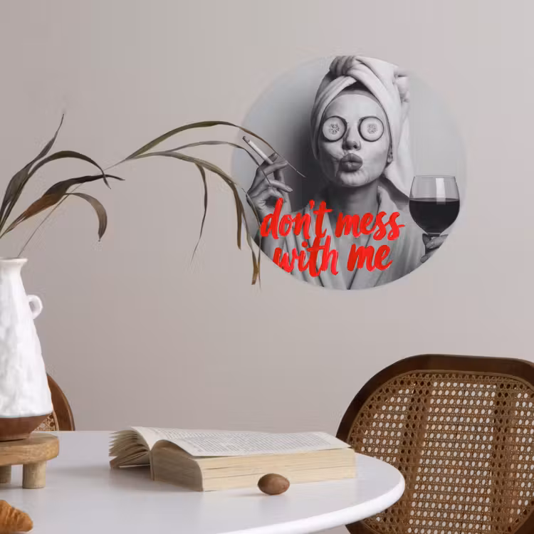 Don't mess with me - Wijn - Vrouw - Sigaret Wandcirkel behangsticker klein -sfeer3