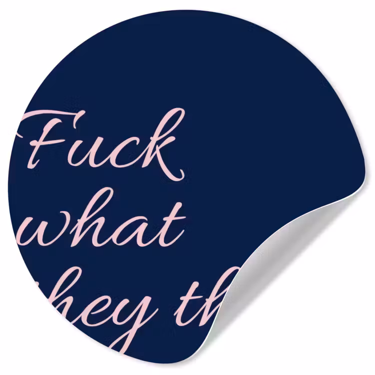 Fuck what they think - Blauw - Cursief Wandcirkel behangsticker klein -3d