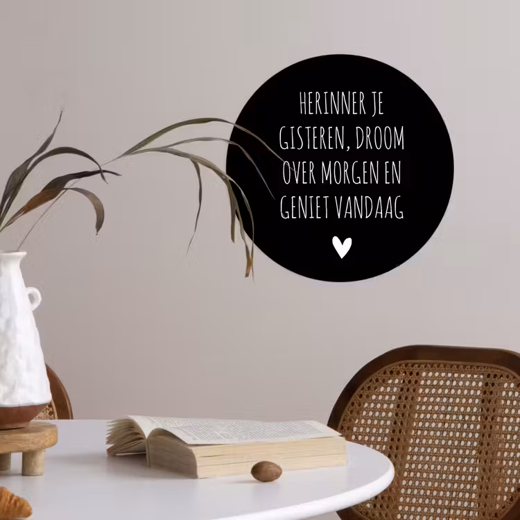 Herinner je gisteren droom over morgen geniet vandaag - Spreuken - Quotes Wandcirkel behangsticker klein -sfeer3