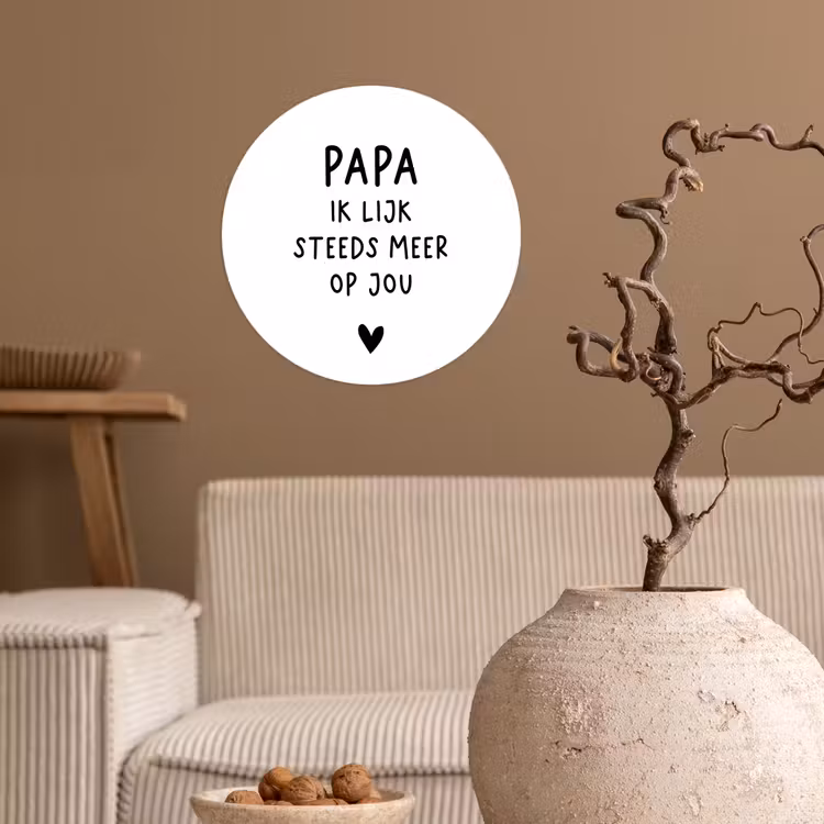 Papa - Spreuken - Stef Bos - Papa ik lijk steeds meer op jou - Quotes Wandcirkel behangsticker klein -sfeer1