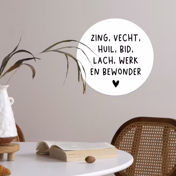 Quotes - Zing vecht huil bid lach werk en bewonder - Spreuken - Ramses Shaffy Wandcirkel behangsticker klein -sfeer3