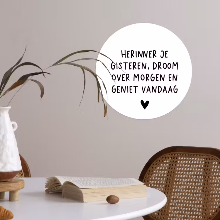 Spreuken - Herinner je gisteren droom over morgen en geniet vandaag - Quotes Wandcirkel behangsticker klein -sfeer3