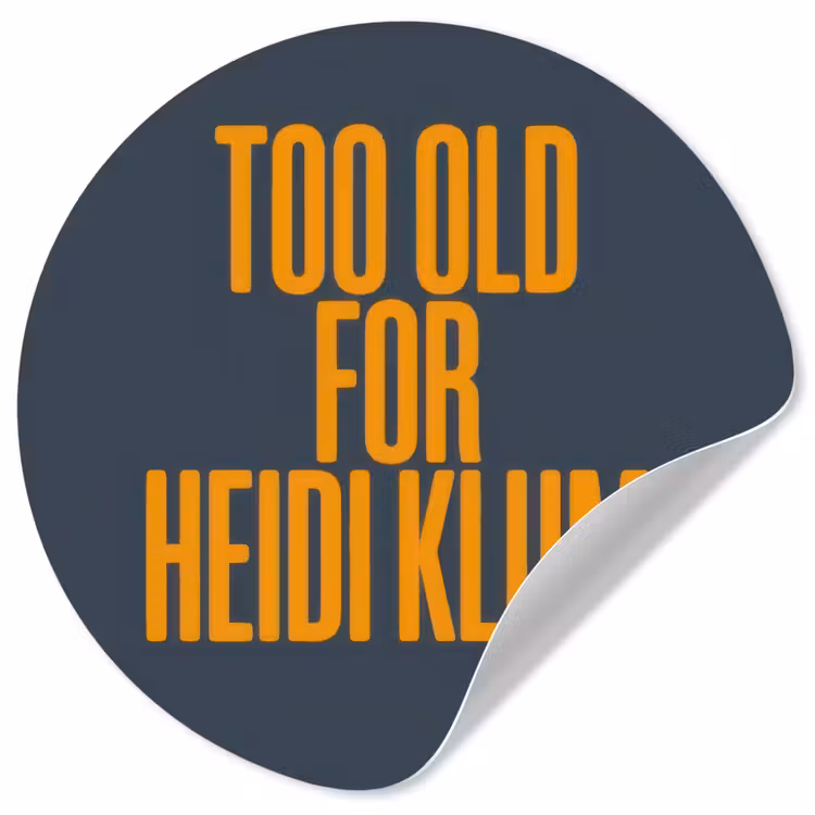 Too old for heidi klum - Geel - Blauw Wandcirkel behangsticker klein -3d