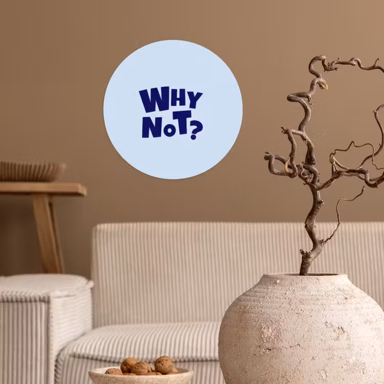 Why not - Blauw - Licht blauw - Quote Wandcirkel behangsticker klein -sfeer1