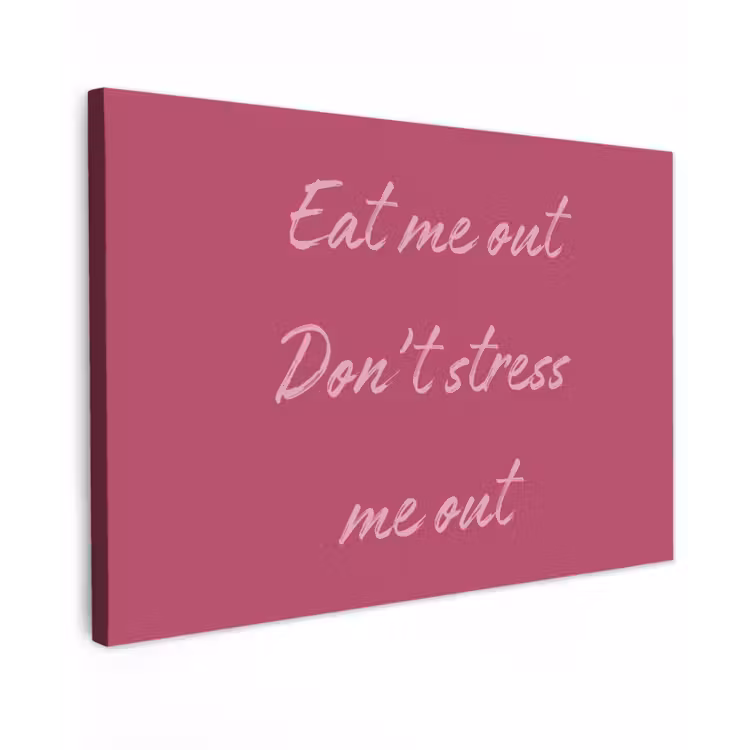 eat me out don't stress me out - Roze - Minimalistisch Tuinposter op houten frame 2 cm dik klein -3d