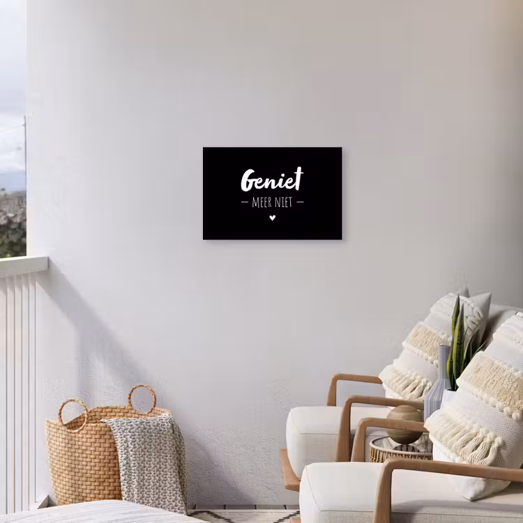 Geniet meer niet - Quotes - Genieten - Tekst Tuinposter op houten frame 2 cm dik klein -sfeer1
