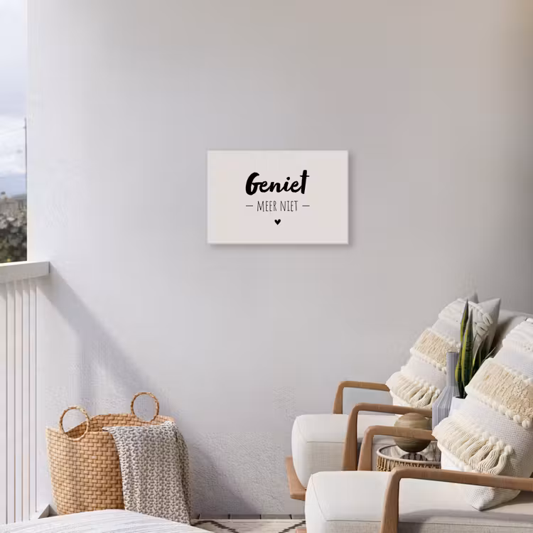 Geniet, meer niet - Quotes - Tekst - Genieten Tuinposter op houten frame 2 cm dik klein -sfeer1