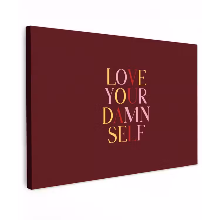 Love your damn self - Kleurrijk - Bordeaux Tuinposter op houten frame 2 cm dik klein -3d