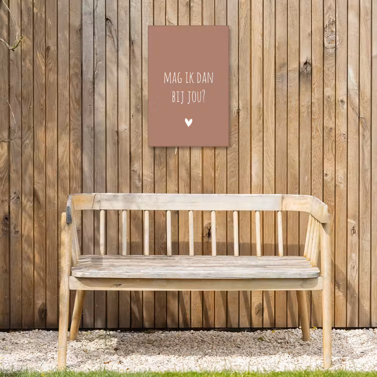 Mag ik dan bij jou - Quotes - Spreuken - Claudia de Breij Tuinposter op houten frame 2 cm dik klein -sfeer4