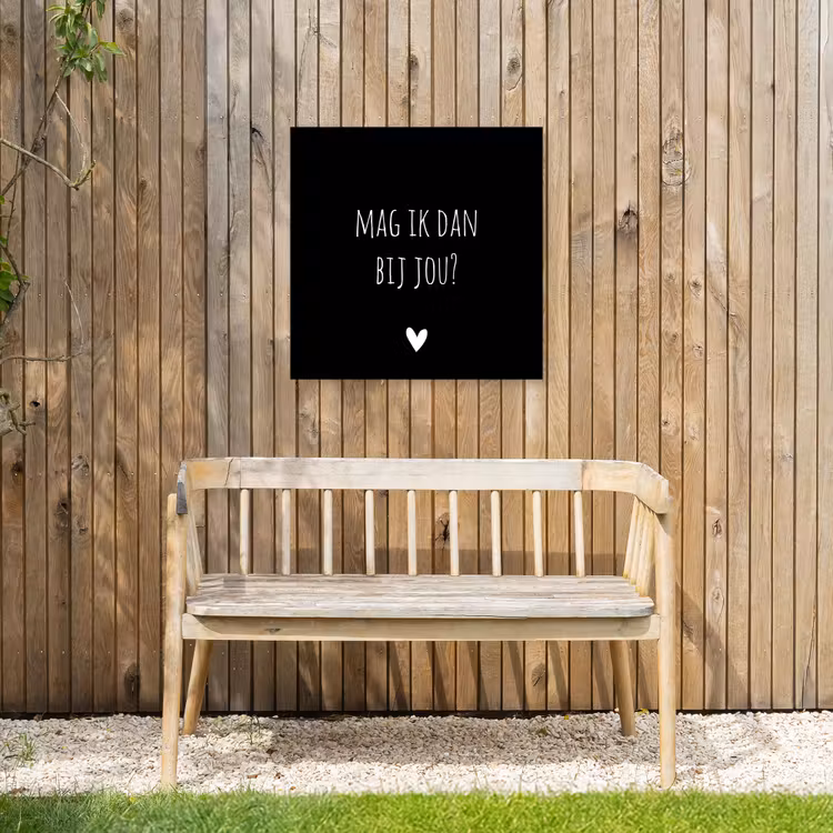 Mag ik dan bij jou - Spreuken - Quotes - Claudia de Breij Tuinposter op houten frame 2 cm dik middel -sfeer4