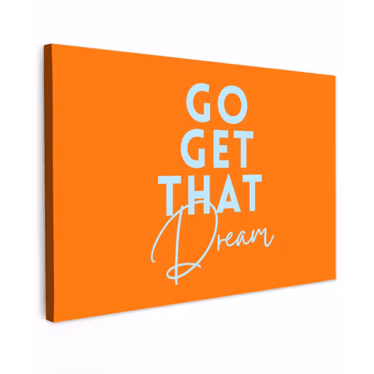 Oranje - Blauw - Go get that dream Tuinposter op houten frame 2 cm dik klein -3d