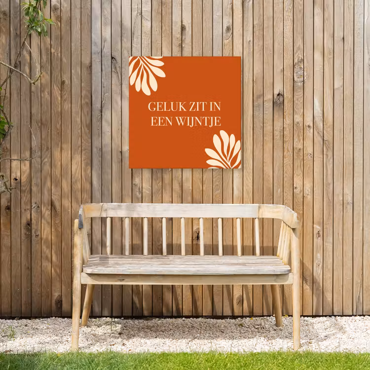 Oranje - Wijntje - Quote Tuinposter op houten frame 2 cm dik middel -sfeer4