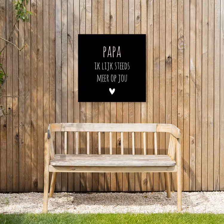 Quotes - Papa ik lijk steeds meer op jou - Stef Bos - Papa - Spreuken Tuinposter op houten frame 2 cm dik middel -sfeer4