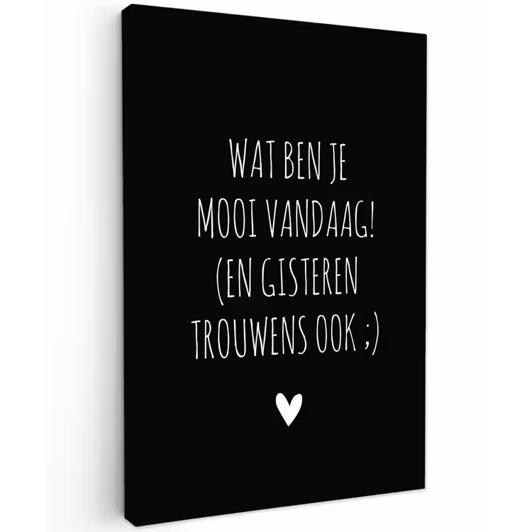 Quotes - Wat ben je mooi vandaag - Spreuken Tuinposter op houten frame 2 cm dik klein -3d