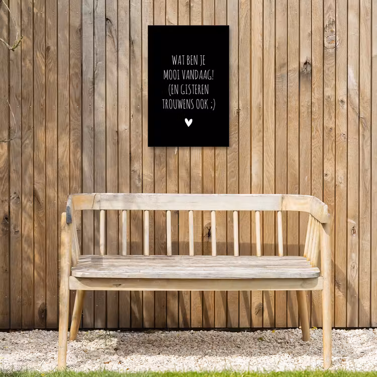 Quotes - Wat ben je mooi vandaag - Spreuken Tuinposter op houten frame 2 cm dik klein -sfeer4