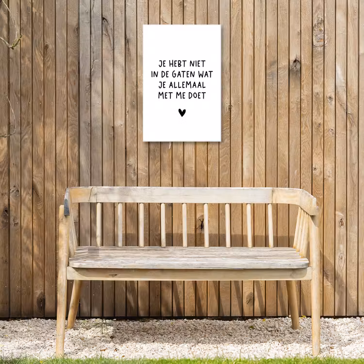 Quotes - Wat je allemaal met me doet - Spreuken Tuinposter op houten frame 2 cm dik klein -sfeer4