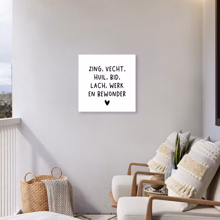 Quotes - Zing vecht huil bid lach werk en bewonder - Spreuken - Ramses Shaffy Tuinposter op houten frame 2 cm dik middel -sfeer1