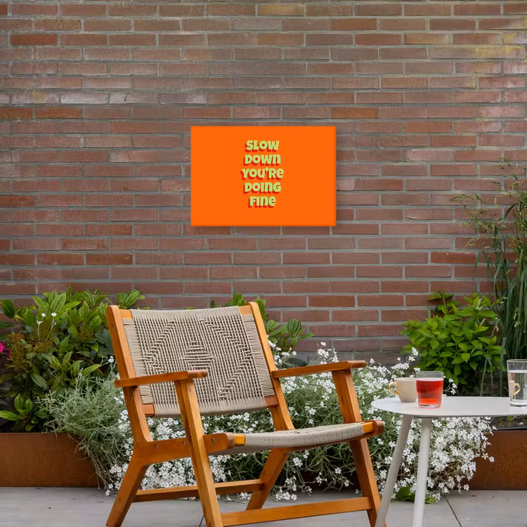 Slow down you're doing fine - Oranje - Simple Tuinposter op houten frame 2 cm dik klein -sfeer3