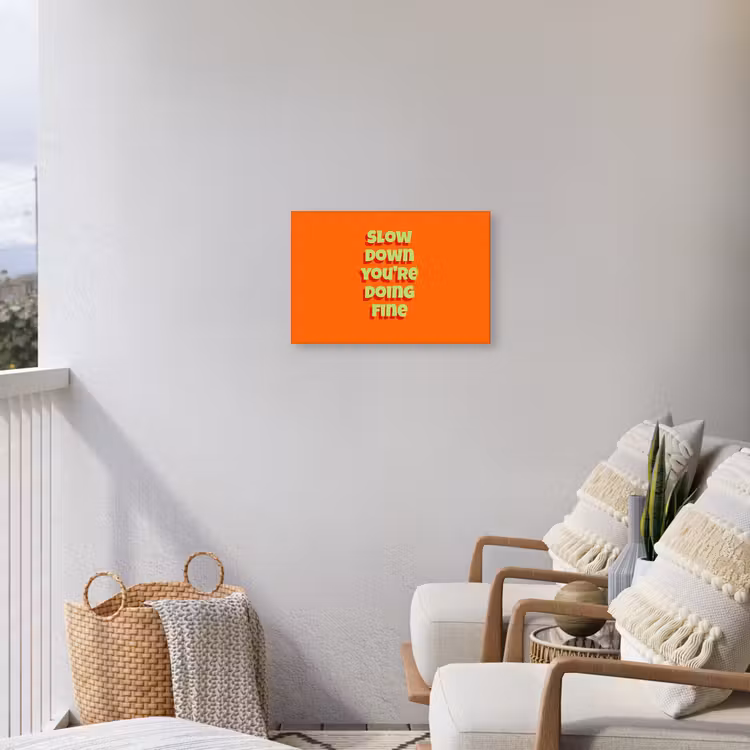 Slow down you're doing fine - Oranje - Simple Tuinposter op houten frame 2 cm dik klein -sfeer1
