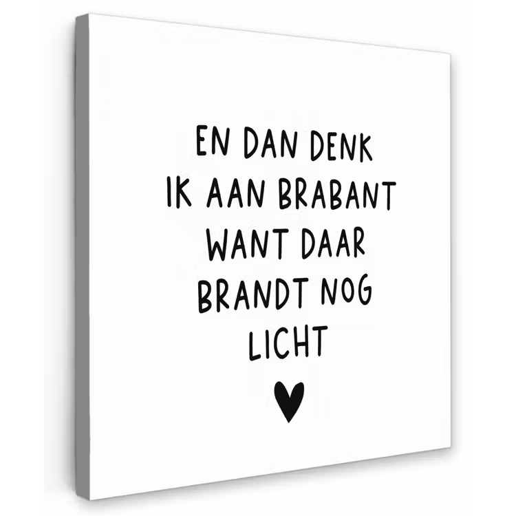 Spreuken - En dan denk ik aan Brabant - Quotes - Guus Meeuwis Tuinposter op houten frame 2 cm dik middel -3d