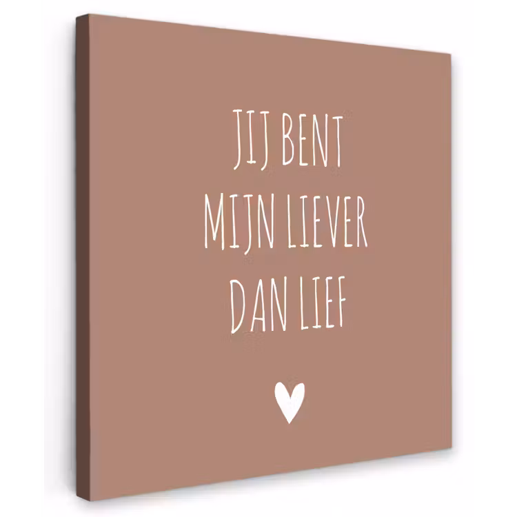Spreuken - Jij bent mijn liever dan lief - Quotes Tuinposter op houten frame 2 cm dik middel -3d
