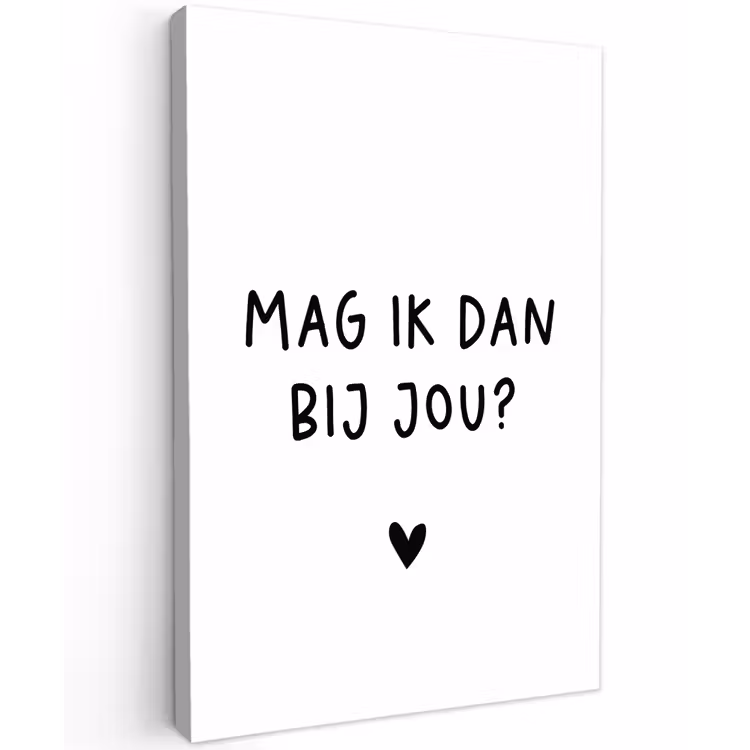 Spreuken - Mag ik dan bij jou - Quotes - Claudia de Breij Tuinposter op houten frame 2 cm dik klein -3d