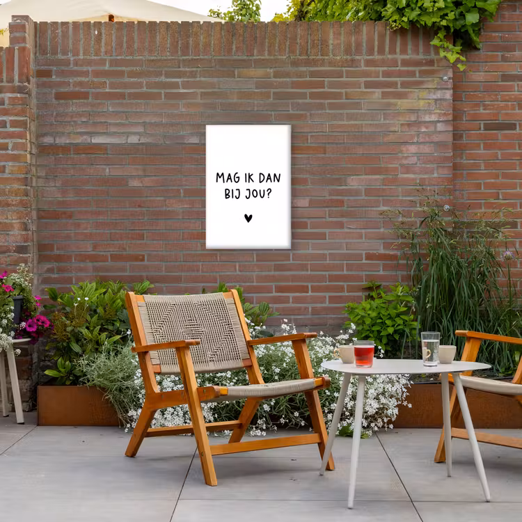 Spreuken - Mag ik dan bij jou - Quotes - Claudia de Breij Tuinposter op houten frame 2 cm dik klein -sfeer3
