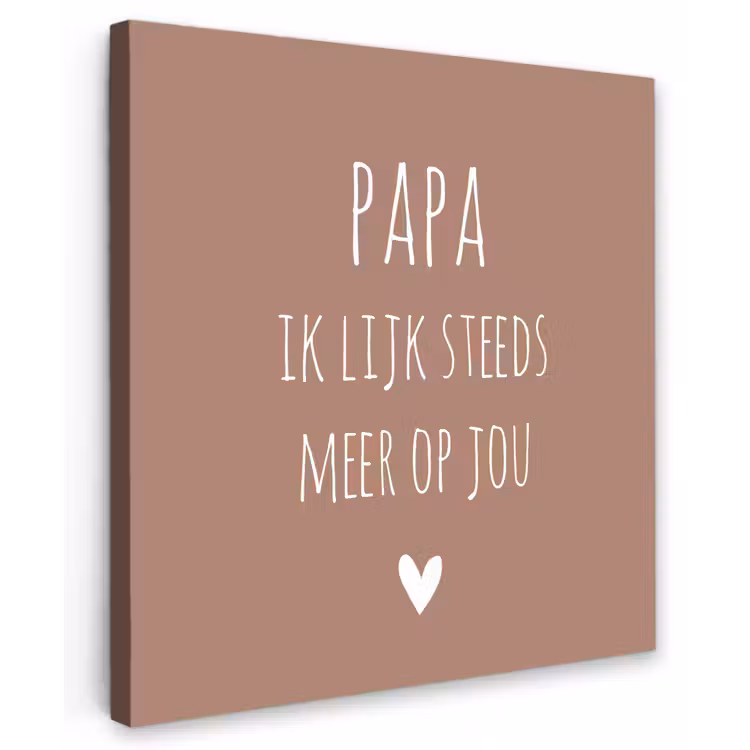 Spreuken - Papa ik lijk steeds meer op jou - Quotes - Papa - Stef Bos Tuinposter op houten frame 2 cm dik middel -3d