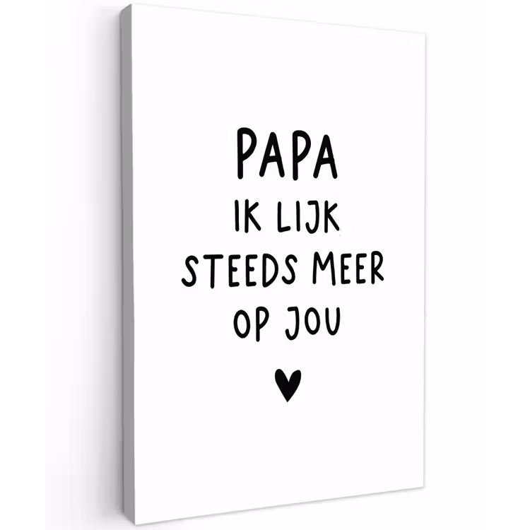 Spreuken - Papa - Papa ik lijk steeds meer op jou - Quotes - Stef Bos Tuinposter op houten frame 2 cm dik klein -3d