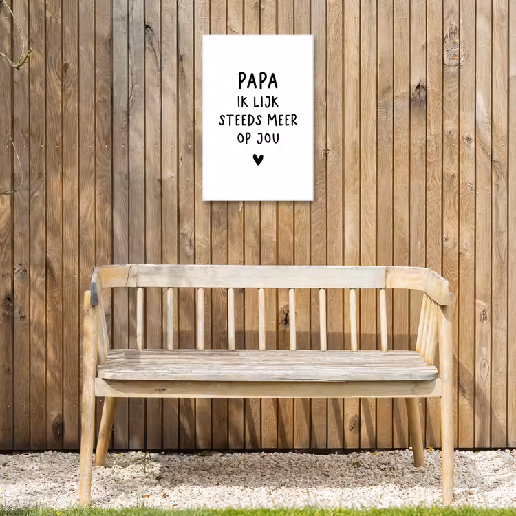 Spreuken - Papa - Papa ik lijk steeds meer op jou - Quotes - Stef Bos Tuinposter op houten frame 2 cm dik klein -sfeer4