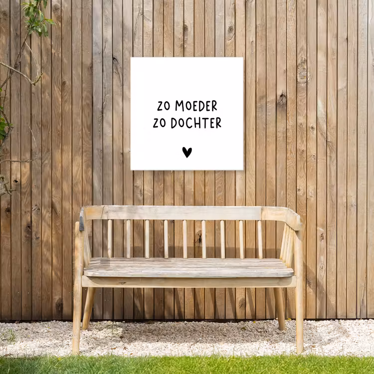 Spreuken - Zo moeder zo dochter - Quotes - Mama - Dochter Tuinposter op houten frame 2 cm dik middel -sfeer4