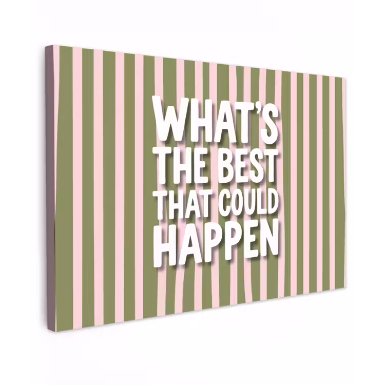 What's the best that could happen - Strepen - Groen - Roze Tuinposter op houten frame 2 cm dik klein -3d