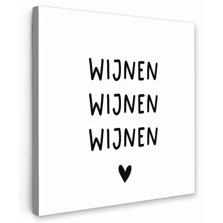 Wijnen wijnen wijnen - Spreuken - Quotes Tuinposter op houten frame 2 cm dik middel -3d