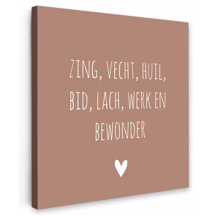 Zing vecht huil bid lach werk en bewonder - Quotes - Spreuken - Ramses Shaffy Tuinposter op houten frame 2 cm dik middel -3d