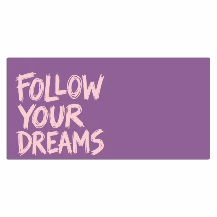 Follow your dreams - Paars - Penseeltextuur Muismat XXL klein -3d_leeg