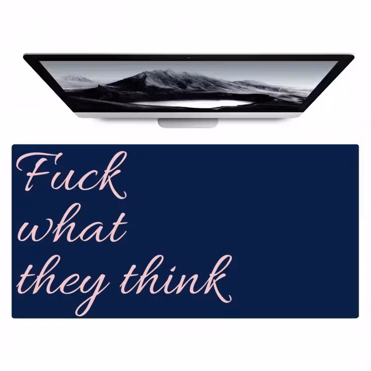 Fuck what they think - Blauw - Cursief Muismat XXL klein -zzz3d